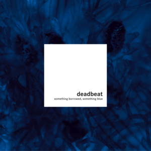 Deadbeat - A Joyful Noise (Part I)